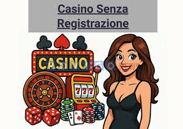Casinò senza Registrazione La Libertà di Giocare